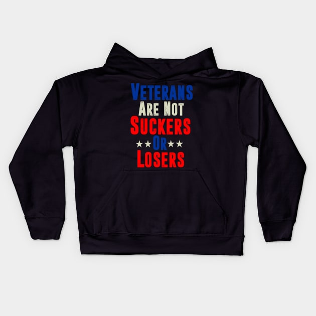 Veterans Are Not Suckers Or Losers Anti Trump Vote out 8645 Kids Hoodie by hadlamcom